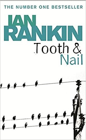 Tooth & Nail by Ian Rankin