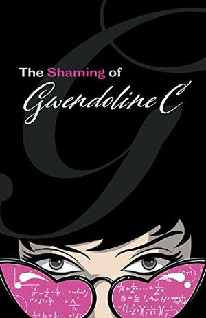 The Shaming of Gwendoline C by Gwendoline Clermont