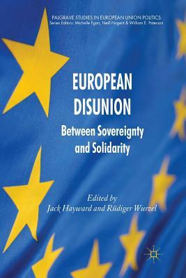 European Disunion: Between Sovereignty and Solidarity by 