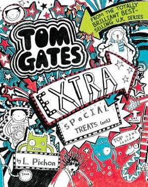 Tom Gates: Extra Special Treats (Not) by Liz Pichon