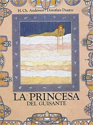 La Princesa Del Guisante by Hans Christian Andersen, Dorothée Duntze