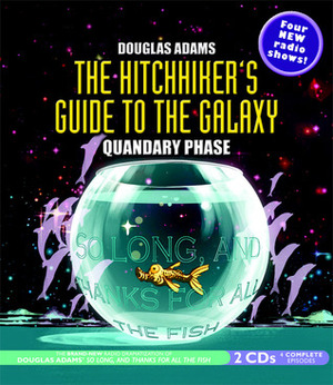 The Hitchhiker's Guide to the Galaxy: Quandary Phase by Douglas Adams