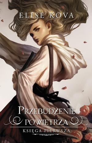 Przebudzenie powietrza by Elise Kova