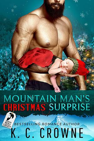 Mountain Man's Christmas Surprise: Liebesroman (Mountain Men of Liberty by K.C. Crowne, K.C. Crowne