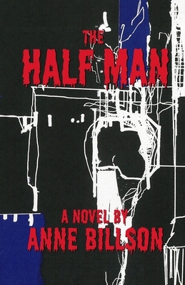The Half Man by Anne Billson