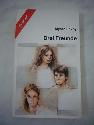 Drei Freunde by Myron Levoy