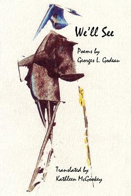 We'll See by Georges L. Godeau