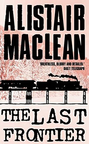 The Last Frontier by Alistair MacLean