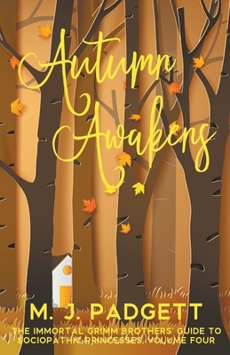 Autumn Awakens by M.J. Padgett, M.J. Padgett