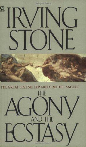 The Agony and the Ecstasy: A Biographical Novel of Michelangelo by Stone, Irving (1987) Mass Market Paperback by Irving Stone, Irving Stone