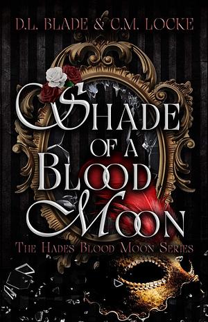 Shade of a Blood Moon: A Vampire Dark Romance and Urban Fantasy by D.L. Blade