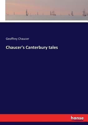 Chaucer's Canterbury tales by R.M. Lumiansky