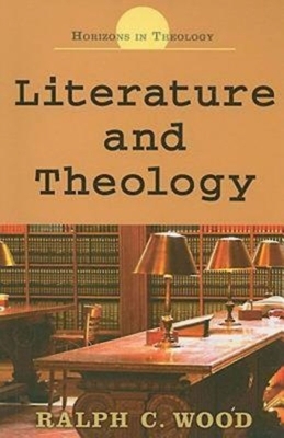 Literature and Theology by Ralph C. Wood