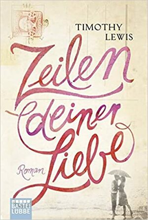 Zeilen deiner Liebe by Timothy Lewis