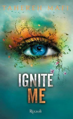 Ignite Me by Tahereh Mafi