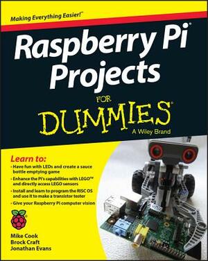 Raspberry Pi Projects for Dummies by Mike Cook, Jonathan Evans, Brock Craft