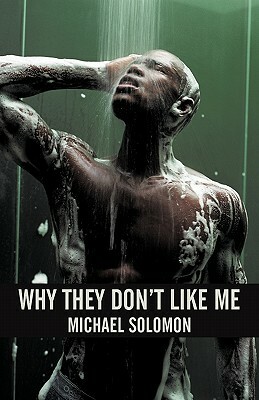 Why They Don't Like Me by Michael Solomon