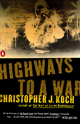 Highways to a War by Christopher J. Koch