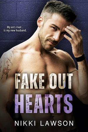 Fake Out Hearts by Nikki Lawson