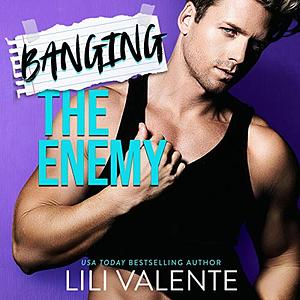 Banging the Enemy by Lili Valente