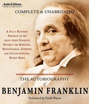 The Autobiography of Benjamin Franklin by Benjamin Franklin