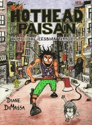 Hothead Paisan: Homicidal Lesbian Terrorist by Diane DiMassa