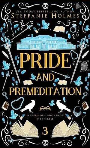 Pride and Premeditation by Steffanie Holmes