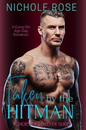 Taken by the Hitman by Nichole Rose