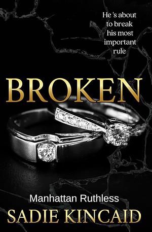 Broken by Sadie Kincaid