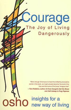 Courage: The Joy of Living Dangerously by Osho