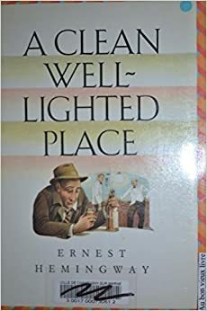 A Clean, Well Lighted Place by Ernest Hemingway