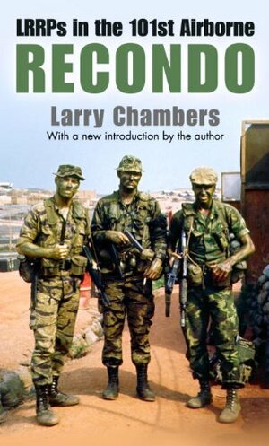 Recondo: LRRPs in the 101st Airborne by Larry Chambers