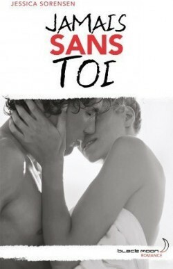 Jamais sans toi by Jessica Sorensen, Charlotte Faraday