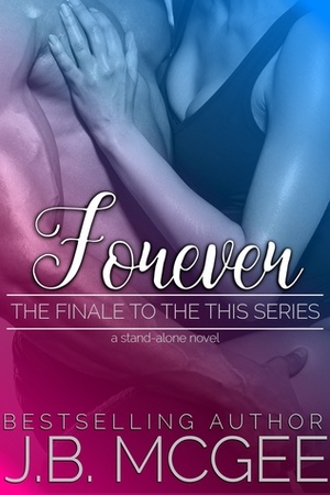Forever by J.B. McGee