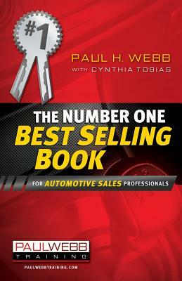 The Number One Best Selling Book ... for Automotive Sales Professionals by Paul Webb, Cynthia Ulrich Tobias