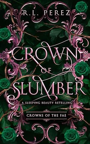 Crown of Slumber by R.L. Perez