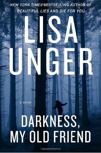 Darkness, My Old Friend by Lisa Unger