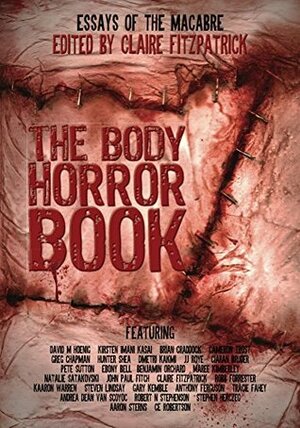 The Body Horror Book by C.E. Robertson, Kirsten Imani Kasai, Claire Fitzpatrick