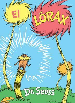 El L�rax (the Lorax Spanish Edition) by Aaida E Marcuse, Dr. Seuss