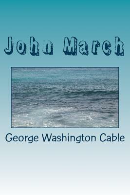 John March by George Washington Cable