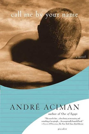 Call Me by Your Name by André Aciman