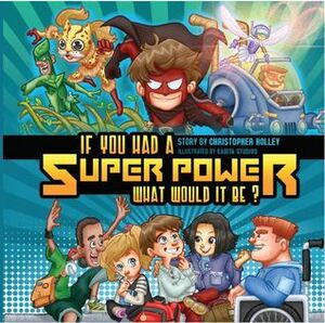 If You Had A Super Power What Would It Be? by Christopher Holley