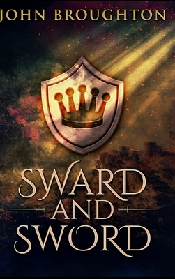 Sward And Sword by John Broughton