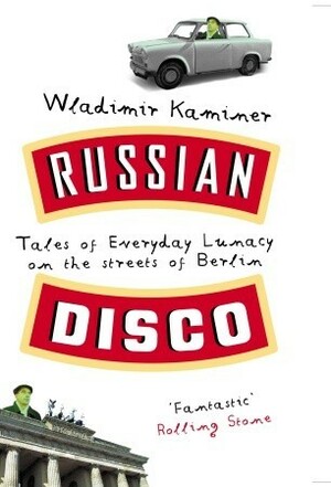 Russian Disco by Wladimir Kaminer