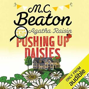 Pushing Up Daisies: An Agatha Raisin Mystery by M.C. Beaton