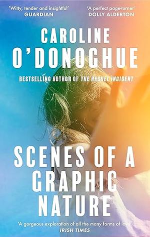 Scenes of a Graphic Nature by Caroline O'Donoghue