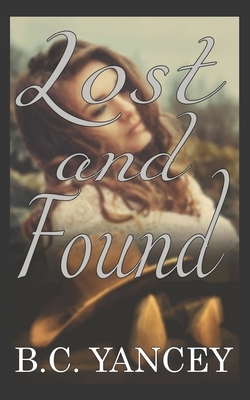 Lost and Found by B.C. Yancey