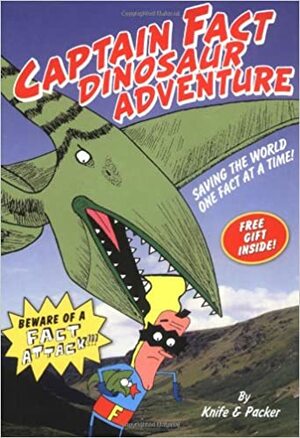 Captain Fact: Dinosaur Adventure - Book #2 by Packer, Knife