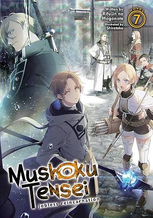 Mushoku Tensei: Jobless Reincarnation (Light Novel) Vol. 7 by Shirotaka, Rifujin na Magonote