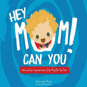 Hey Mom Can You by Cari Pointer